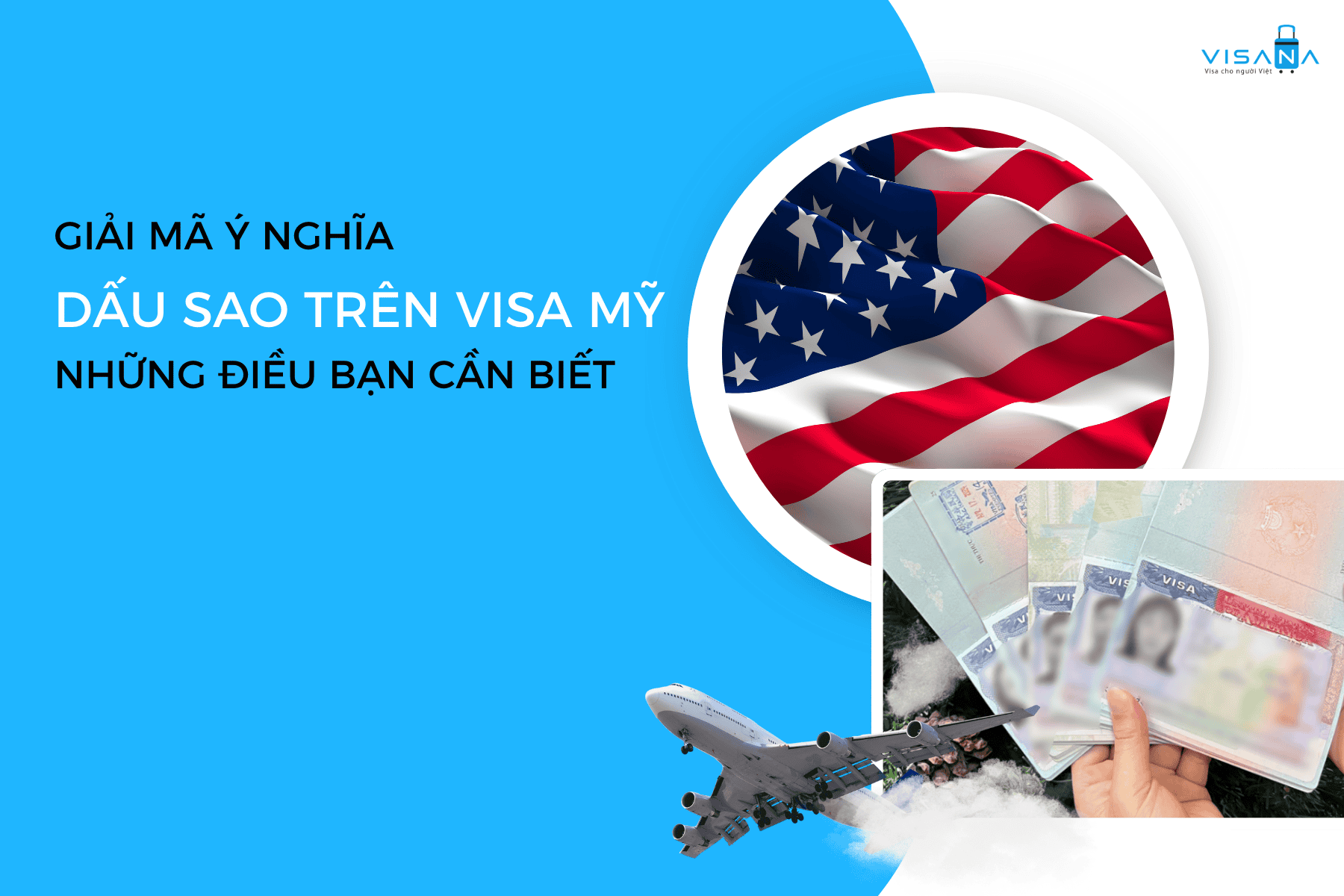 Giải mã ý nghĩa dấu sao trên visa Mỹ và những điều bạn cần biết