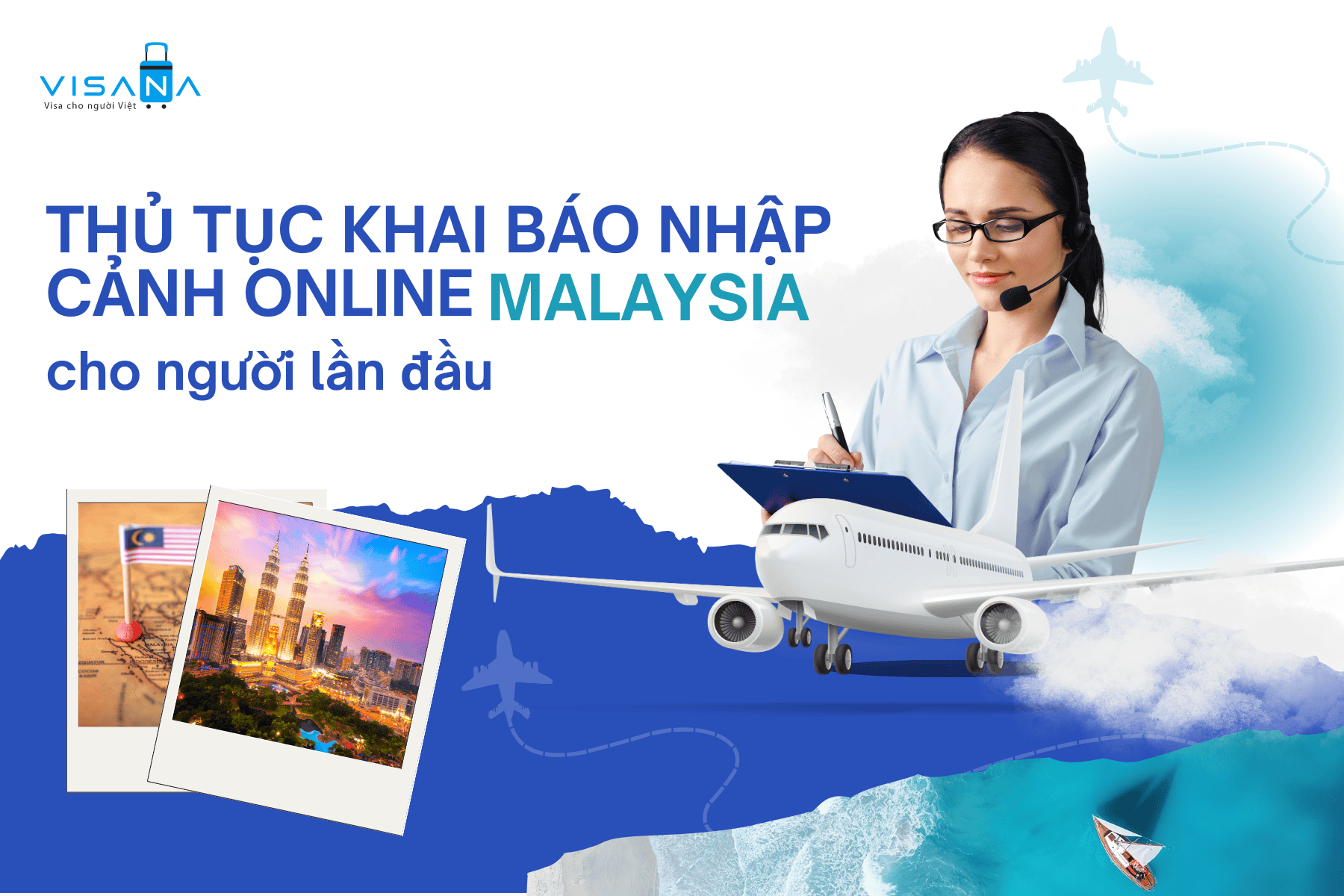 Chi tiết thủ tục khai báo nhập cảnh Malaysia online cho người mới bắt đầu