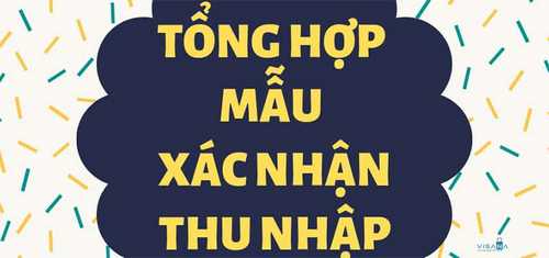 Tổng hợp mẫu xác nhận thu nhập