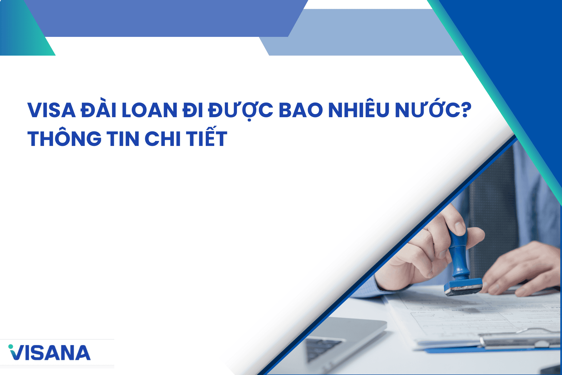 Visa Đài Loan đi được bao nhiêu nước: Thông tin chi tiết