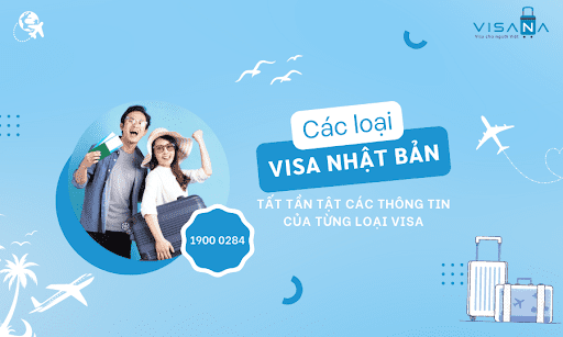 Có mấy loại visa Nhật Bản – Tất tần tật các thông tin của từng loại visa
