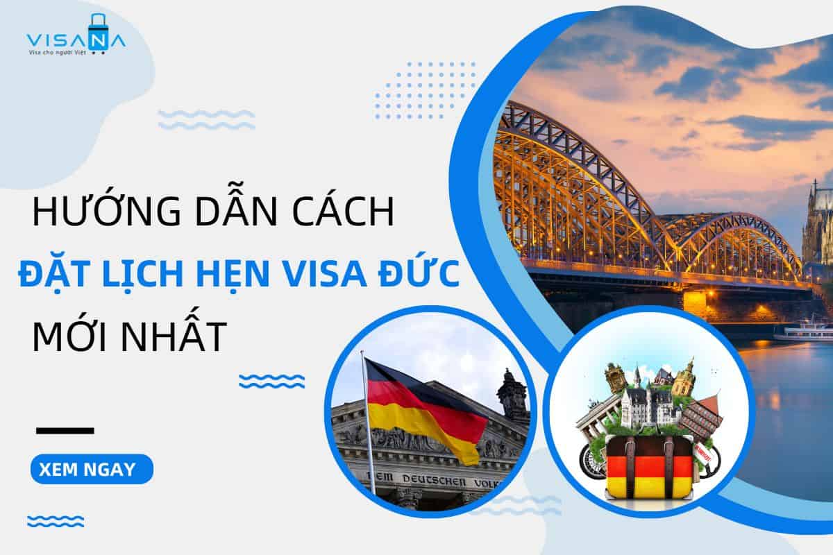 Hướng dẫn cách đặt lịch hẹn visa Đức mới nhất