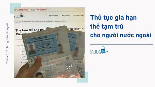 Thủ tục gia hạn thẻ tạm trú cho người nước ngoài