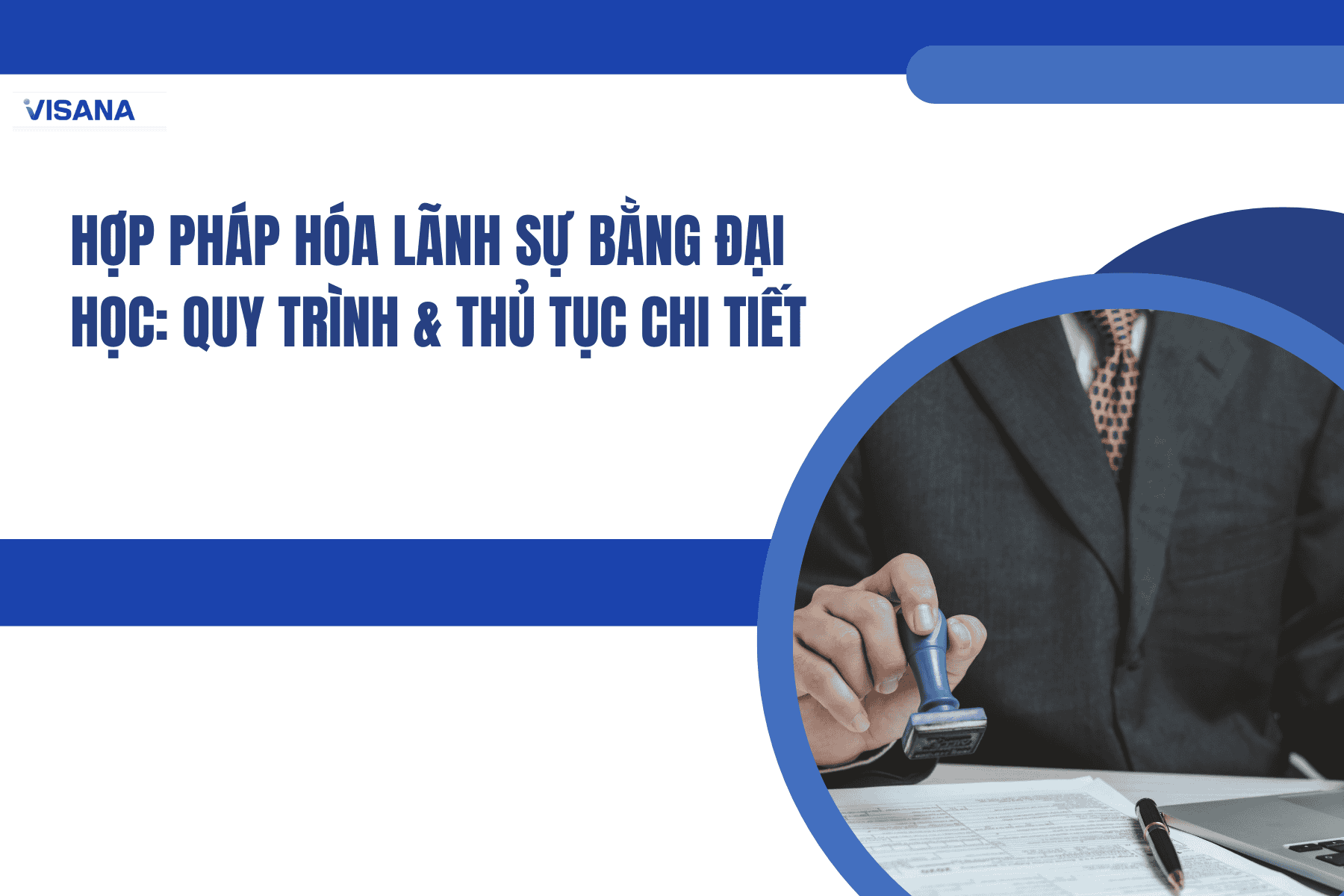 Hợp pháp hóa lãnh sự bằng đại học: Quy trình & thủ tục chi tiết