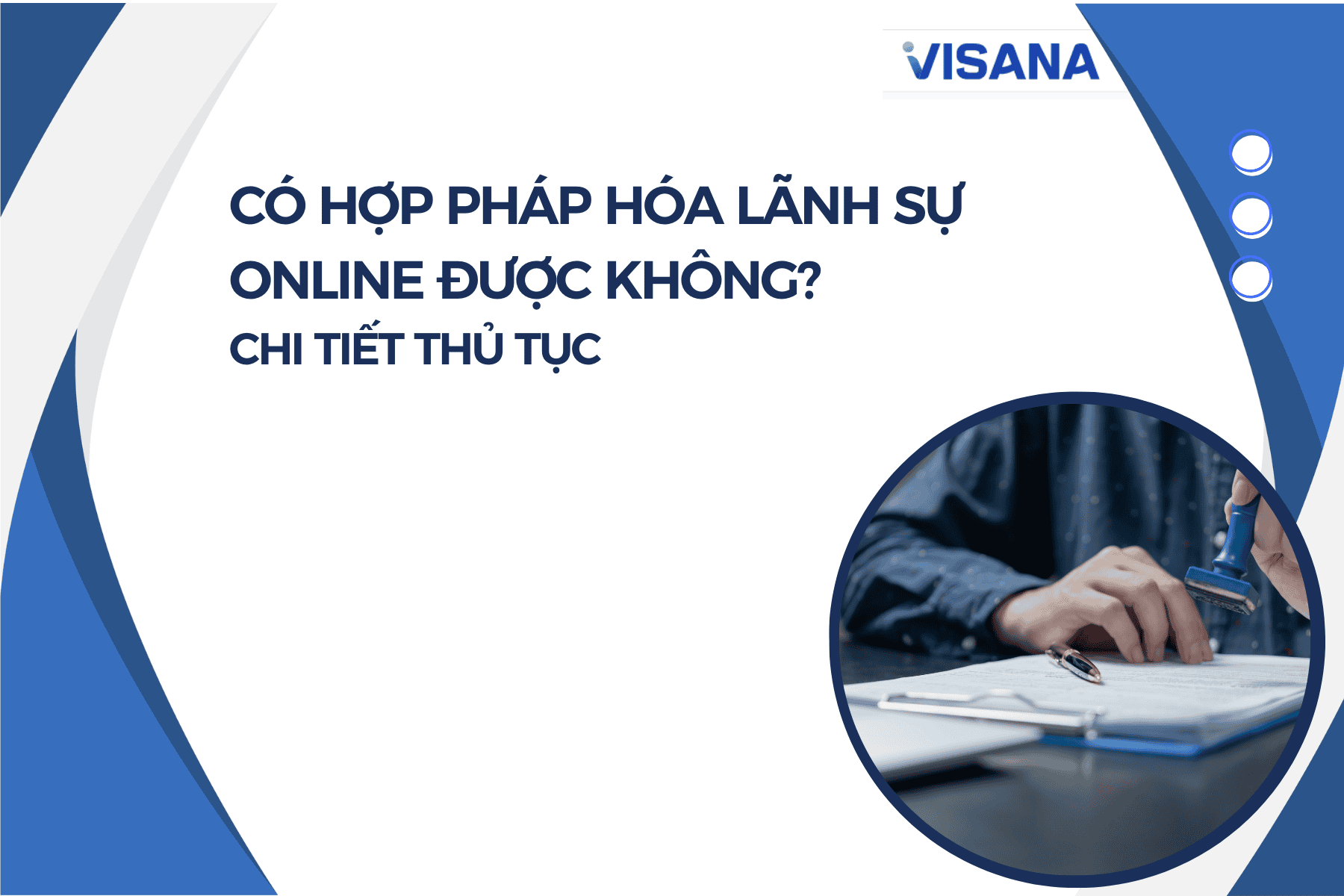 Có hợp pháp hóa lãnh sự online được không? Chi tiết thủ tục