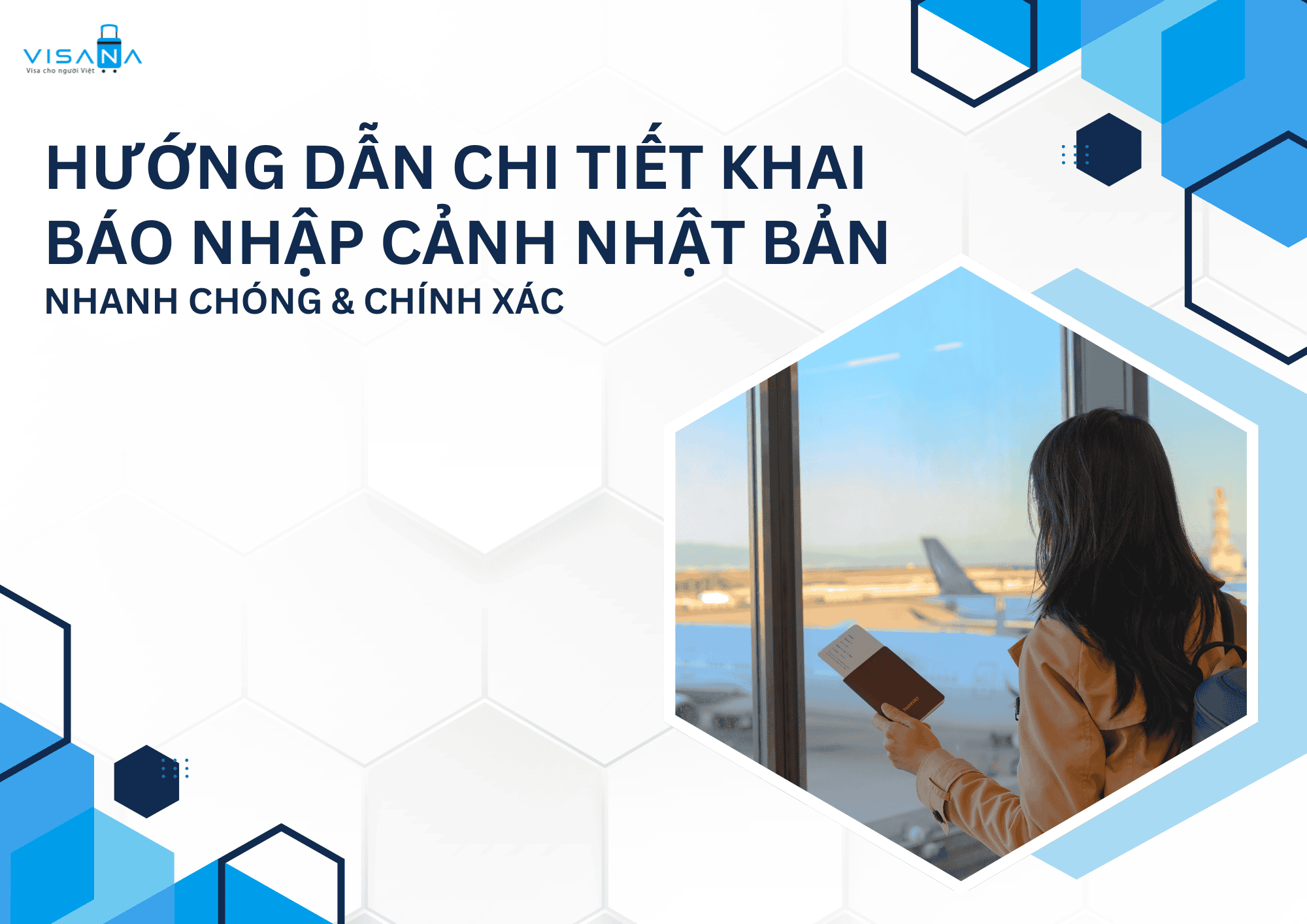 Hướng dẫn chi tiết khai báo nhập cảnh Nhật Bản nhanh chóng & chính xác