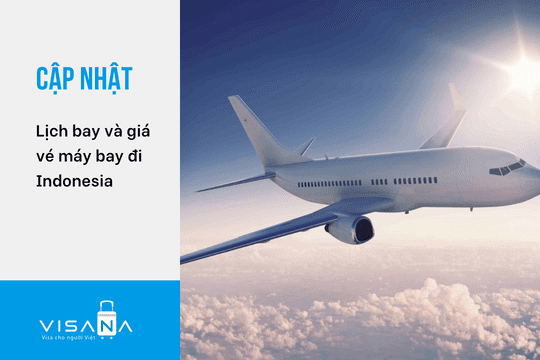 [Cập nhật] Lịch bay và Giá vé máy bay đi Indonesia hôm nay
