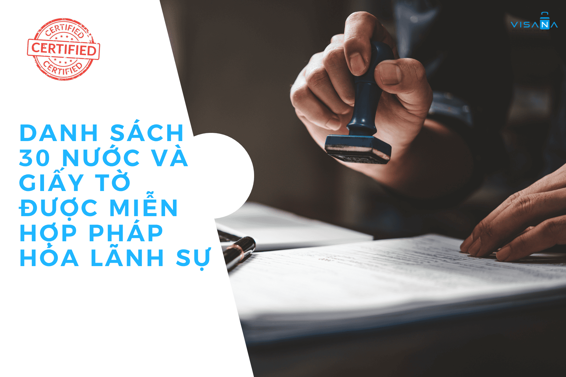 Danh Sách 30 nước và Giấy tờ được Miễn hợp pháp hóa lãnh sự