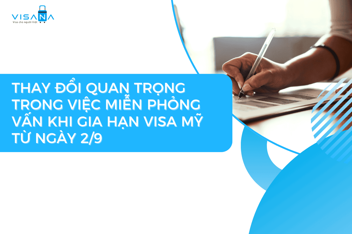Thay đổi quan trọng trong việc miễn phỏng vấn khi gia hạn visa Mỹ từ ngày 2/9