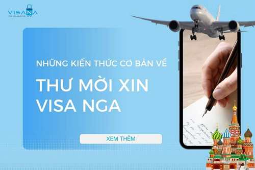 Những kiến thức cơ bản về thư mời xin visa Nga mà bạn cần biết