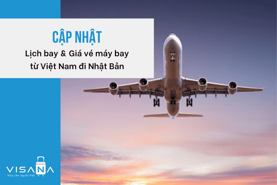Vé máy bay đi Nhật Bản – Cập nhật Giá vé và lịch bay hôm nay