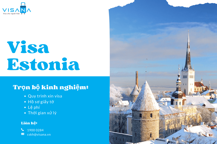 Kinh nghiệm xin visa Estonia chi tiết – đảm bảo tỷ lệ đậu