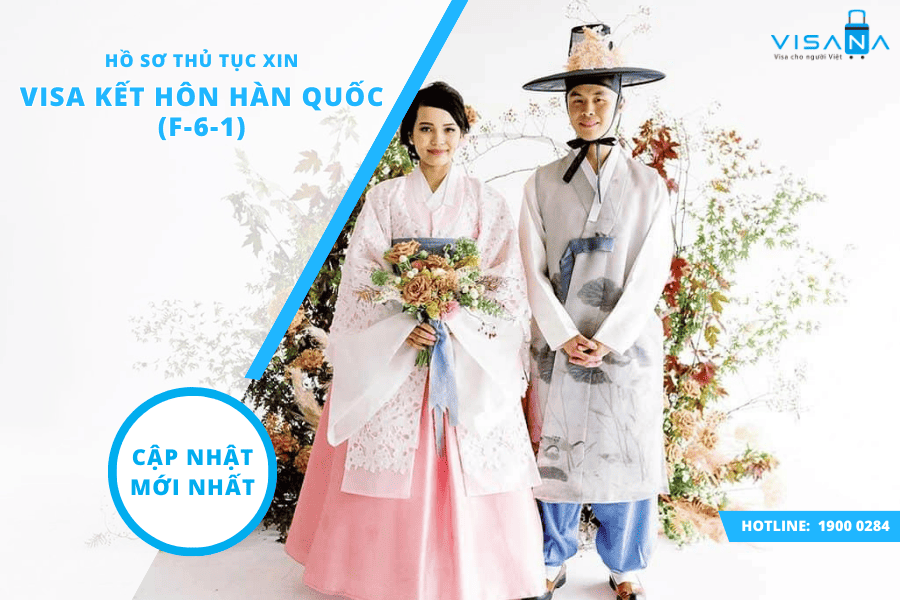 Trọn bộ hồ sơ, thủ tục xin visa kết hôn Hàn Quốc (F-6-1)