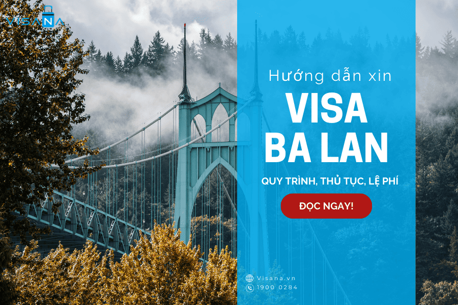 [Mới nhất] Hướng dẫn cách xin visa Ba Lan chi tiết cho người lần đầu